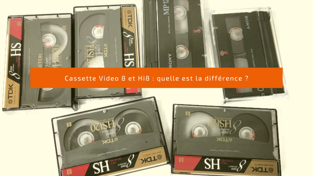 cassettes HI8 et Video8